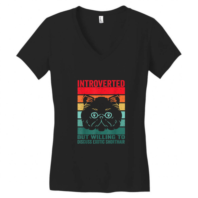 Introverted But Willing To Discuss Exotic Shorthair, Exotic Women's V-Neck T-Shirt by CherieColletteBoggan | Artistshot