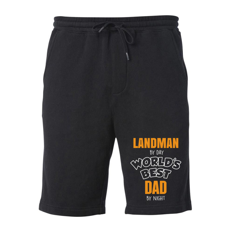 Landman By Day Worlds Best Dad By Night Father's Day Gift Fleece Short by thanchashop | Artistshot