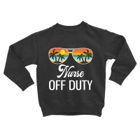 Funny Nurse Off Duty Sunglasses Beach Sunset Toddler Sweatshirt | Artistshot