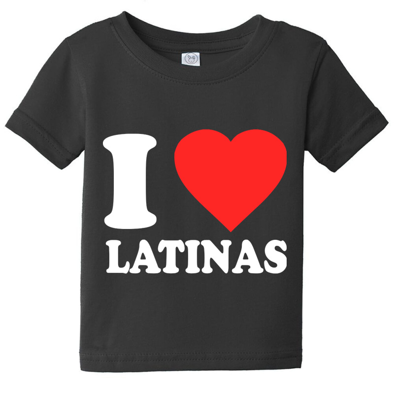 I Love Latinas Baby Tee by bummercaught | Artistshot