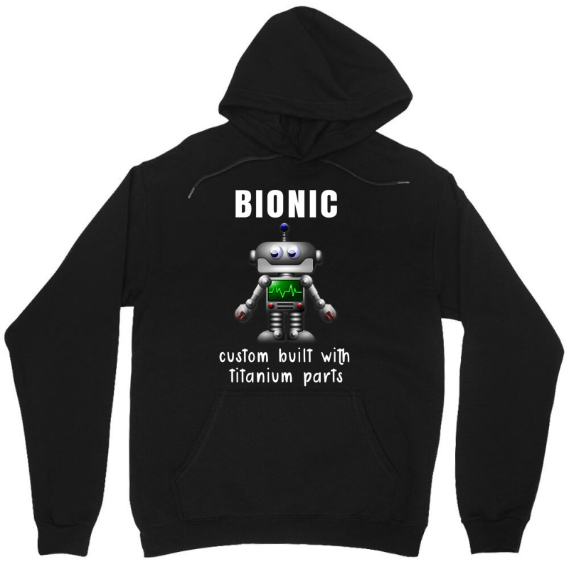 Bionic Custom Built With Titanium Parts Unisex Hoodie | Artistshot