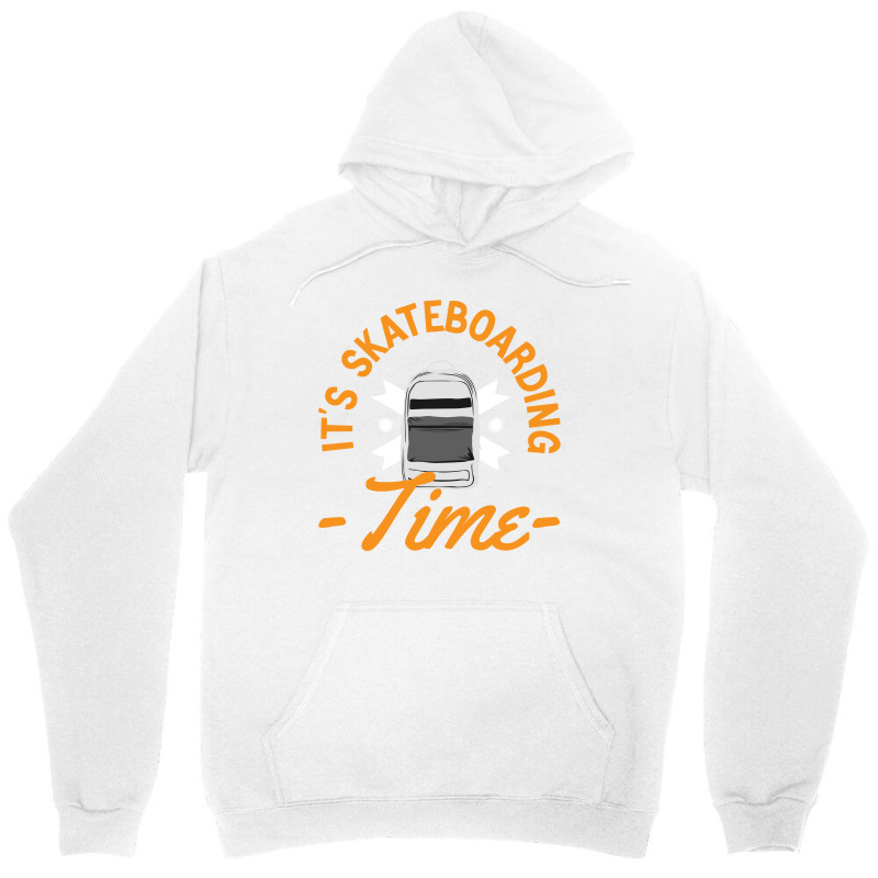 Its Skateboarding Time Unisex Hoodie by ieardisj15 | Artistshot