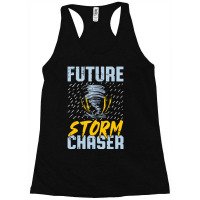 Future Storm Chaser Meteorologist Storm Hunter Racerback Tank | Artistshot