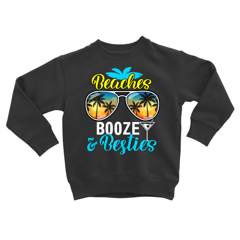 Girls Trip Women, Men Vegas Hawaii Beaches Booze And Besties Toddler Sweatshirt by rastyrocl | Artistshot