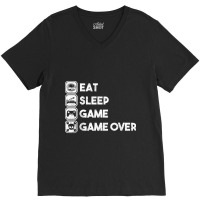 Eat Sleep Game Game Over V-neck Tee | Artistshot