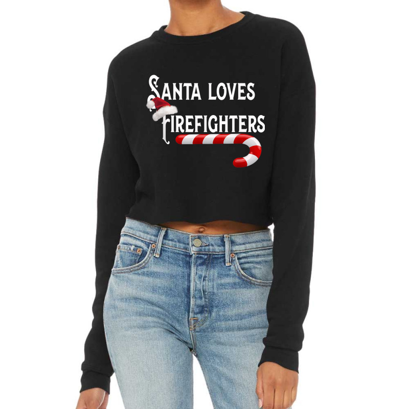 Santa Loves Firefighters  Fire Fighting Gift Tee Cropped Sweater by ESTAULS | Artistshot