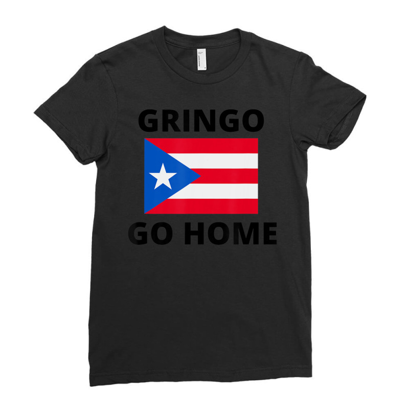 Gringo Go Home Puerto Rico Ladies Fitted T-Shirt by Min09 | Artistshot