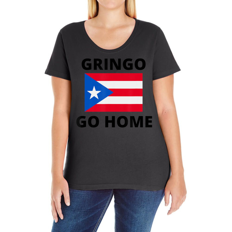 Gringo Go Home Puerto Rico Ladies Curvy T-Shirt by Min09 | Artistshot