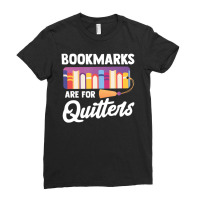 Bookmarks Are For Quitters Reading Librarian Bookworm Ladies Fitted T-shirt | Artistshot