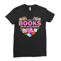 Books Are My Love Language Reading Lover Librarian Valentine Ladies Fitted T-shirt | Artistshot