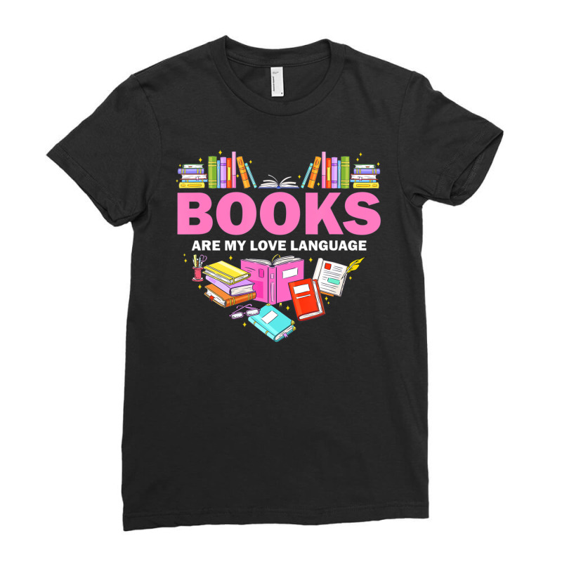 Books Are My Love Language Reading Lover Librarian Valentine Ladies Fitted T-Shirt by seifertmurryq3jmxs | Artistshot