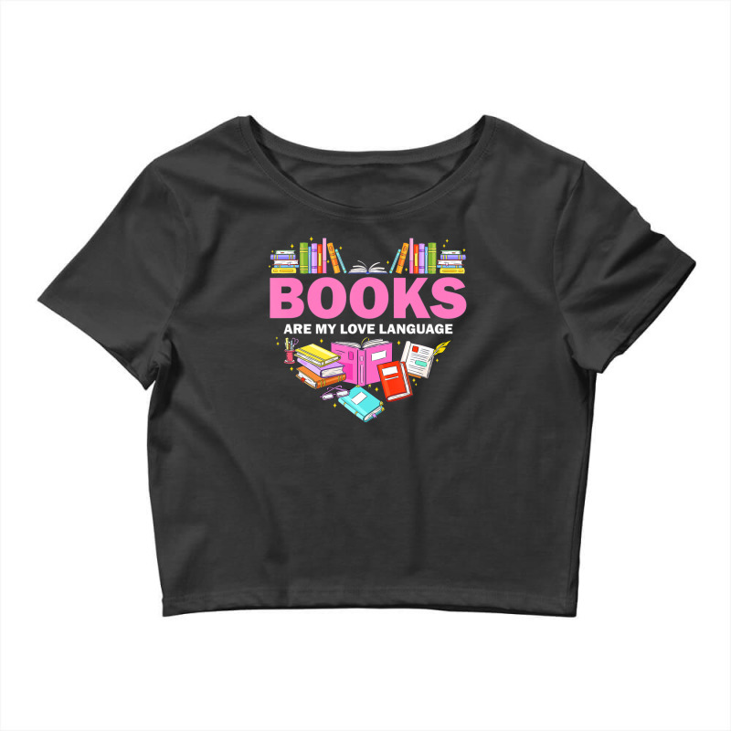 Books Are My Love Language Reading Lover Librarian Valentine Crop Top by seifertmurryq3jmxs | Artistshot