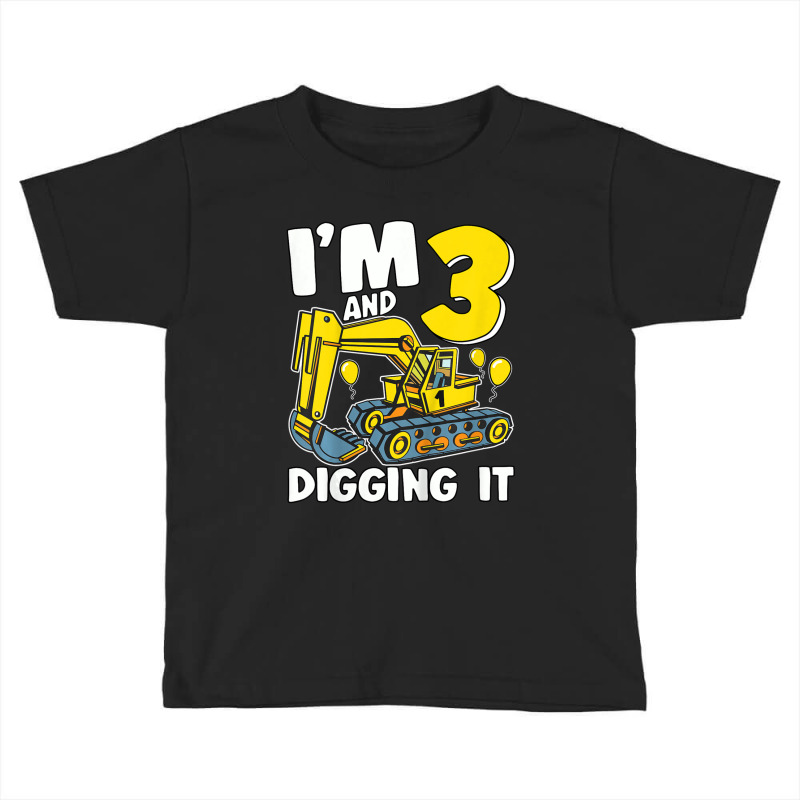 Kids I'm 3 And Digging It 3 Years Boys 3rd Toddler T-shirt by bummercaught | Artistshot