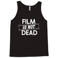 Film Is Not Dead Film Photography Tank Top | Artistshot