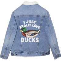 I Just Really Love Ducks Cute Mallard Duck Unisex Sherpa-lined Denim Jacket | Artistshot