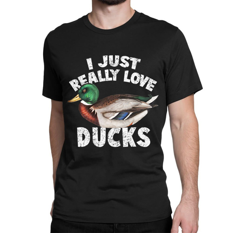 I Just Really Love Ducks Cute Mallard Duck Classic T-shirt by yumgaugeteuda | Artistshot