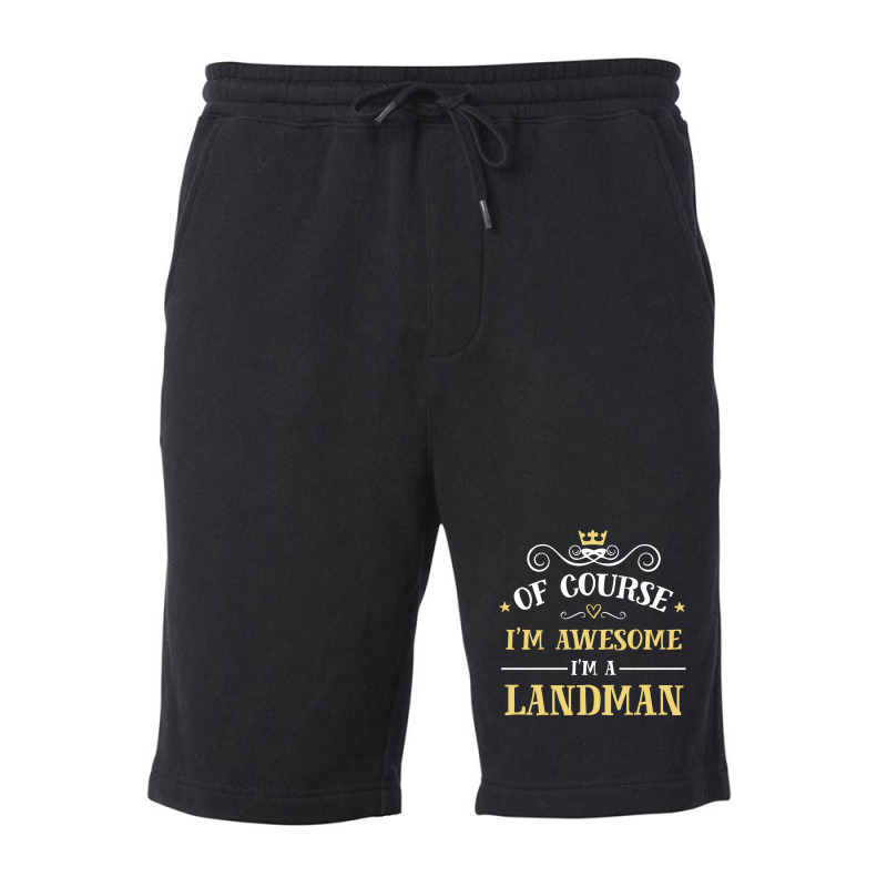 Of Course I'm Awesome I'm A Landman Fleece Short by thanchashop | Artistshot