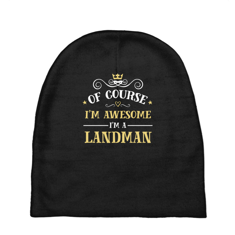 Of Course I'm Awesome I'm A Landman Baby Beanies by thanchashop | Artistshot