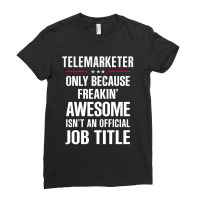 Gift For Freakin' Awesome Telemarketer Ladies Fitted T-shirt | Artistshot