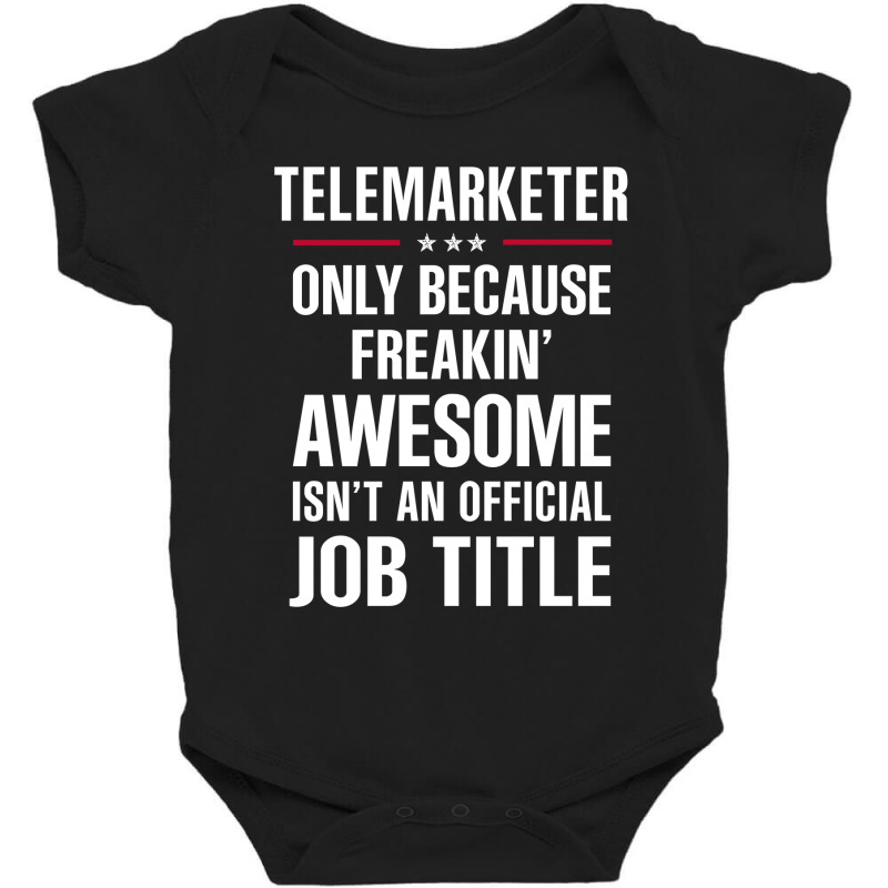 Gift For Freakin' Awesome Telemarketer Baby Bodysuit by thanchashop | Artistshot