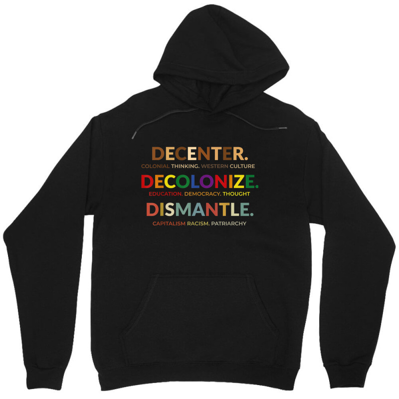 Decenter Decolonize Dismantle Unisex Hoodie | Artistshot