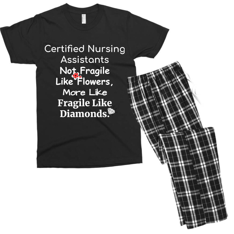 Certified Nursing Assistant Not Fragile Like Flowers Fragile Like Diam Men's T-shirt Pajama Set | Artistshot