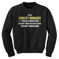 Facility Manager I Solve Problems Funny Gift Youth Sweatshirt | Artistshot