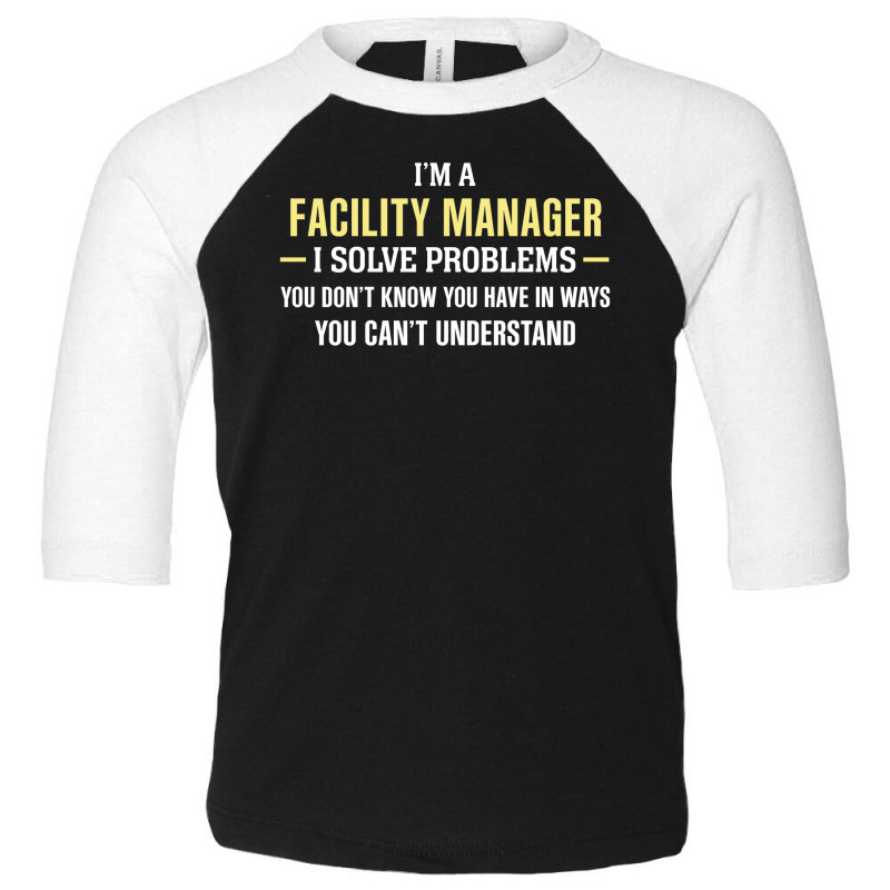 Facility Manager I Solve Problems Funny Gift Toddler 3/4 Sleeve Tee by thanchashop | Artistshot