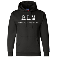 Funny B.l.m Bang Latina Milfs Adult Humor Cool Sarcasm Quote Champion Hoodie | Artistshot