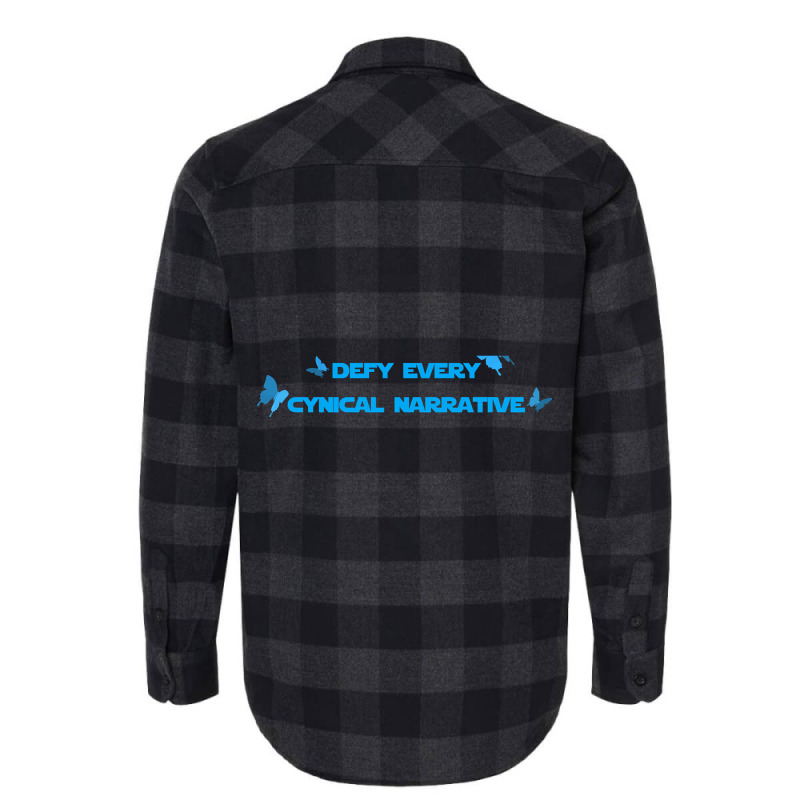 Defy Every Cynical Narrative Flannel Shirt by greggjvandervor | Artistshot