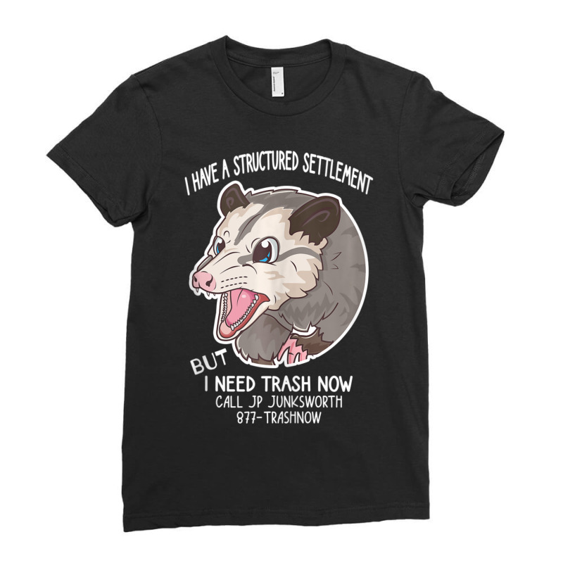 I Need Trash Now Possum Possum Ladies Fitted T-Shirt by rastyrocl | Artistshot