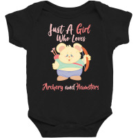 Just A Girl Who Love T  Shirt Just A Girl Who Loves Archery And Hamste Baby Bodysuit | Artistshot