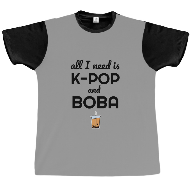 All I Need Is K Pop And Boba Bubble Tea Funny Graphic T-shirt | Artistshot