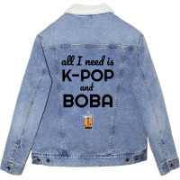 All I Need Is K Pop And Boba Bubble Tea Funny Unisex Sherpa-lined Denim Jacket | Artistshot