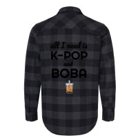 All I Need Is K Pop And Boba Bubble Tea Funny Flannel Shirt | Artistshot