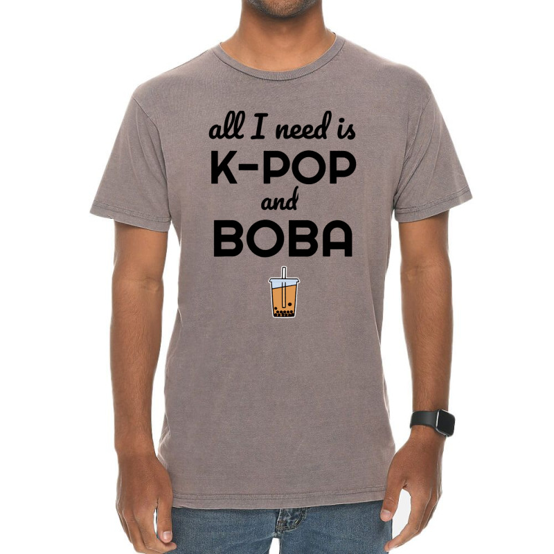 All I Need Is K Pop And Boba Bubble Tea Funny Vintage T-shirt | Artistshot