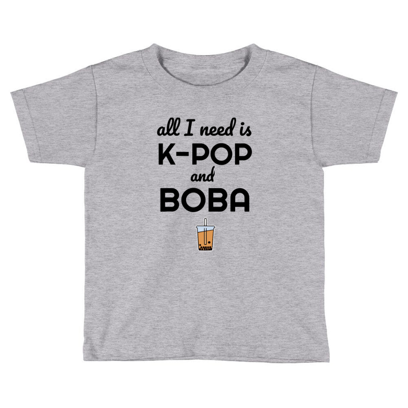 All I Need Is K Pop And Boba Bubble Tea Funny Toddler T-shirt | Artistshot