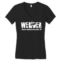 Welder Because Engineers Need Heroes Too For Welders Women's V-neck T-shirt | Artistshot