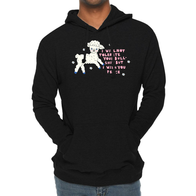 I Will Not Tolerate Your Bull Shit But I Wish You Peace Lightweight Hoodie | Artistshot