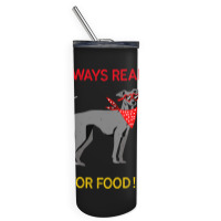 Always Ready For Food Skinny Tumbler | Artistshot