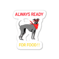 Always Ready For Food Sticker | Artistshot