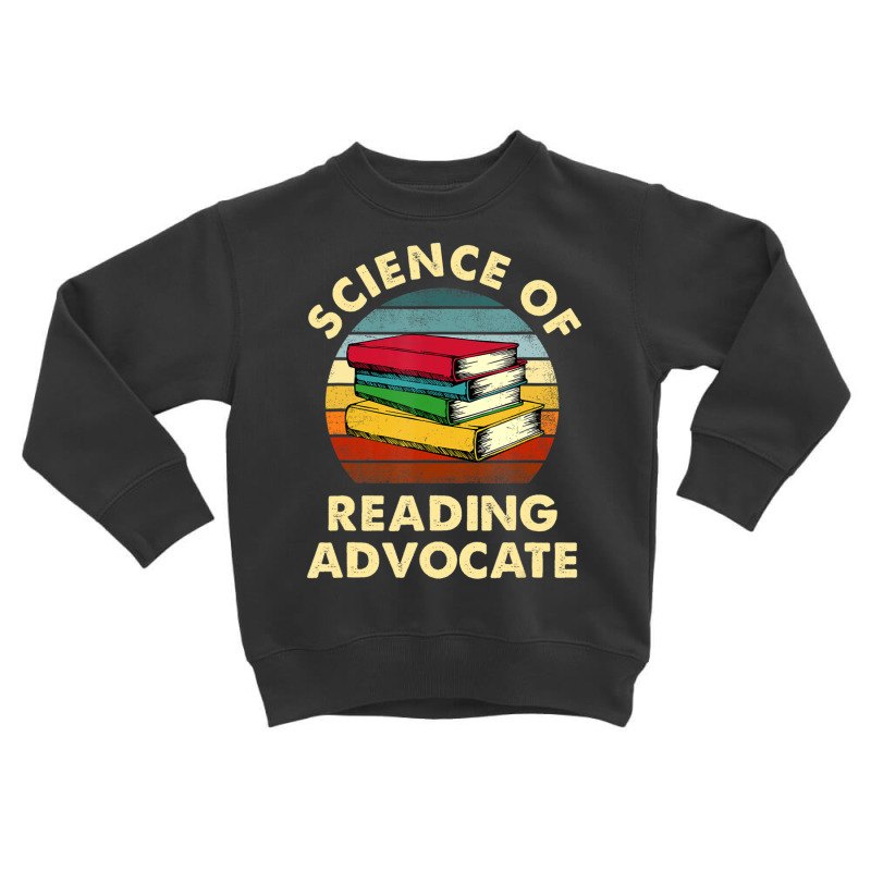 Science Of Reading Advocate Toddler Sweatshirt | Artistshot