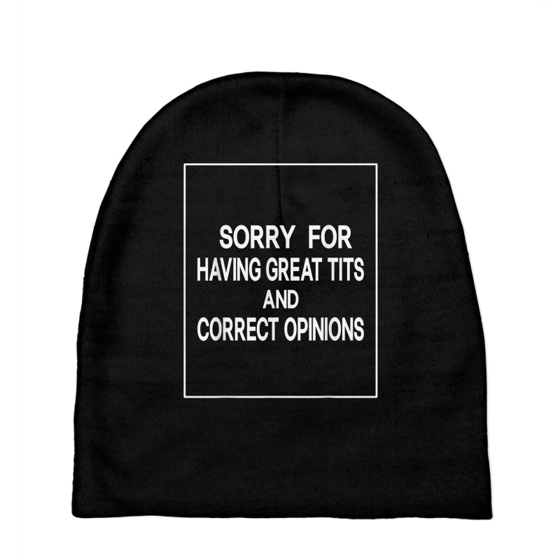 Sorry For Having Great Tita And Correct Opinions T Shirt Baby Beanies | Artistshot