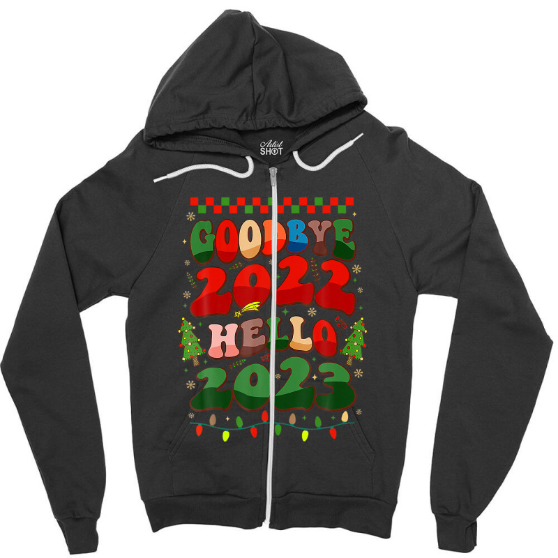 Goodbye 2022 Hello 2023 Happy New Year Christmas Xmas Groovy Zipper Hoodie | Artistshot