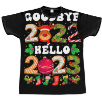 Goodbye 2022 Hello 2023 Happy New Year Christmas Funny Graphic T-shirt | Artistshot