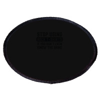 Stop Using Rock 1 Oval Patch | Artistshot