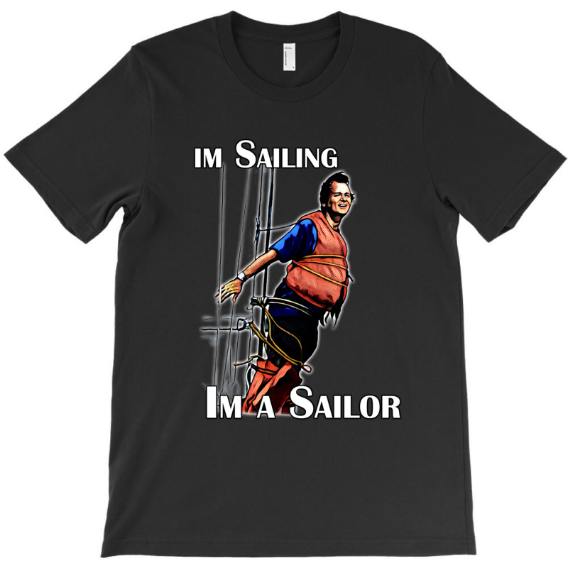 Im Sailing T-shirt | Artistshot