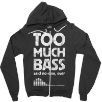 Too Much Bass, Funny Dubstep, Edm Music Lover, Subwoofer Zipper Hoodie | Artistshot