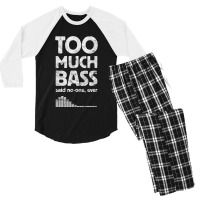 Too Much Bass, Funny Dubstep, Edm Music Lover, Subwoofer Men's 3/4 Sleeve Pajama Set | Artistshot