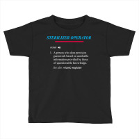 Sterilizer Operator Definition T Shirt Toddler T-shirt | Artistshot